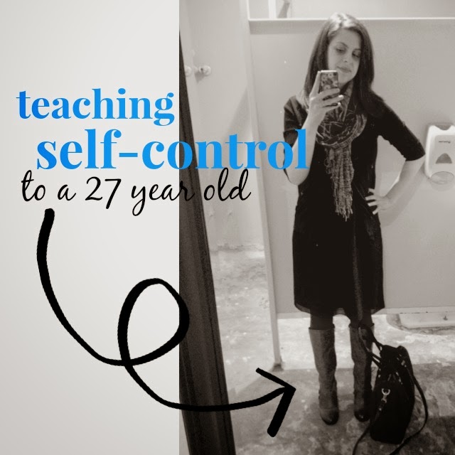 Teaching Self Control to a 27 Year Old